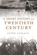 A Short History of the Twentieth Century 9780674725362 John Lukacs Brukte bøker