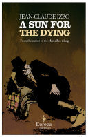 A Sun for the Dying 9781933372594 Jean-Claude Izzo Brukte bøker