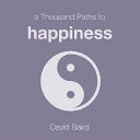 A Thousand Paths to Happiness 9781840720037 David Baird Brukte bøker