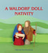 A Waldorf Doll Nativity 9780863156649 Petra Rosenberg Tom Rosenberg Brukte bøker