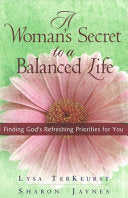 A Woman's Secret to a Balanced Life 9780736914024 Sharon Jaynes Lysa TerKeurst Brukte bøker