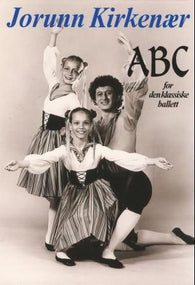 ABC for den klassiske ballett 9788299203005 Jorunn Kirkenær Brukte bøker