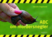 ABC om mordersnegler 9788251635608 Kerstin Engstrand Brukte bøker