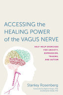 Accessing the Healing Power of the Vagus Nerve 9781623170240 Stanley Rosenberg Brukte bøker