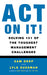 Act on It! 9780738202457 Samuel D. Deep Lyle Sussman Brukte bøker