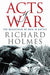 Acts of War 9780297846680 Richard Holmes Brukte bøker