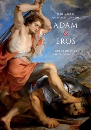 Adam og Eros 9788282650663 Sylfest Lomheim Terje Nordby Brukte bøker