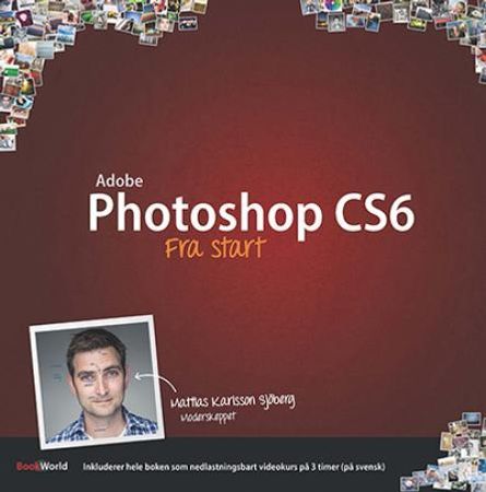 Adobe Photoshop CS6 fra start 9788277724270 Mattias Karlsson Sjöberg Brukte bøker