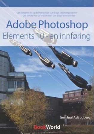 Adobe Photoshop Elements 10 9788277724010 Geir Juul Aslaugberg Brukte bøker
