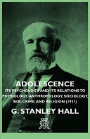 Adolescence - Its Psychology and Its Relations to Physiology, Anthropology, Sociology, Sex, Crime, and Religion (1931) 9781406726176 G. Stanley Hall Brukte bøker