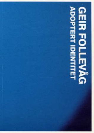 Adoptert identitet 9788243002159 Geir Follevåg Brukte bøker