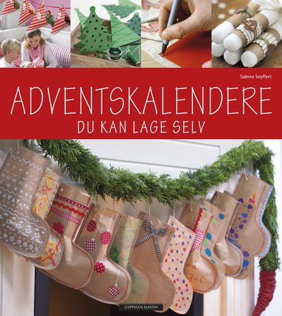 Adventskalendere du kan lage selv 9788202493301 Sabine Seyffert Brukte bøker