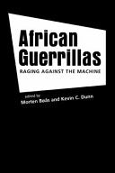 African Guerrillas 9781588264718 Kevin C. Dunn Morten Bøås Brukte bøker