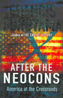 After the Neocons 9781861979223 Francis Fukuyama Brukte bøker