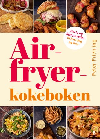 Airfryer-kokeboken 9788234714795 Peter Friehling Brukte bøker