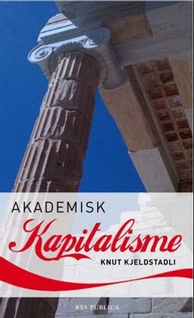 Akademisk kapitalisme 9788282260176 Knut Kjeldstadli Brukte bøker