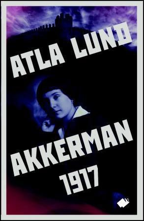 Akkerman 1917 9788281401532 Atla Lund Brukte bøker