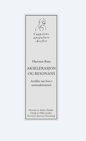 Akselerasjon og resonans 9788202788964 Hartmut Rosa Brukte bøker
