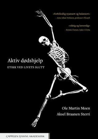 Aktiv dødshjelp 9788202594848 Ole Martin Moen Aksel Braanen Sterri Brukte bøker