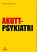 Akuttpsykiatri 9788205412163 Stein Opjordsmoen Ilner Brukte bøker