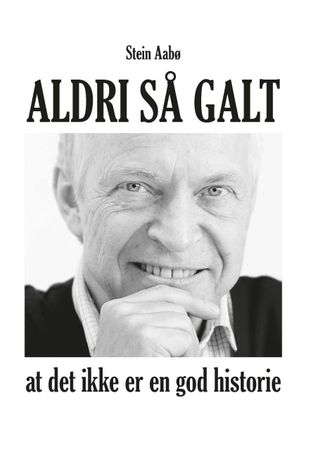 Aldri så galt at det ikke er en god historie 9788269073904 Stein Aabø Brukte bøker