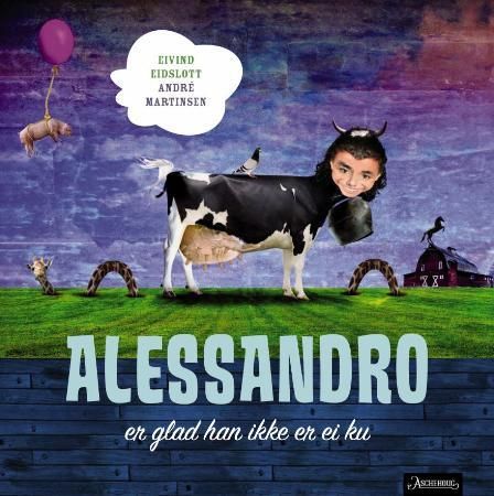 Alessandro er glad han ikke er ei ku 9788203249907 Eivind Eidslott Brukte bøker