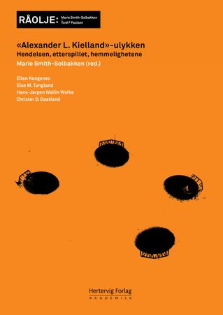 "Alexander L. Kielland"-ulykken 9788282172301 Hans-Jørgen Wallin Weihe Else M. Tungland Ellen Kongsnes Christer D. Daatland Tord F. Paulsen Brukte bøker