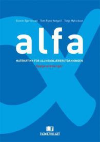 Alfa: matematikk for allmennlærerutdanningen 9788245002423 Øistein Bjørnestad Tom Rune Kongelf Terje Myklebust Brukte bøker