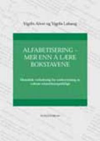 Alfabetisering - mer enn å lære bokstavene: metodisk veiledning for undervi… 9788270993055 Vigdis Lahaug Vigdis Alver Brukte bøker