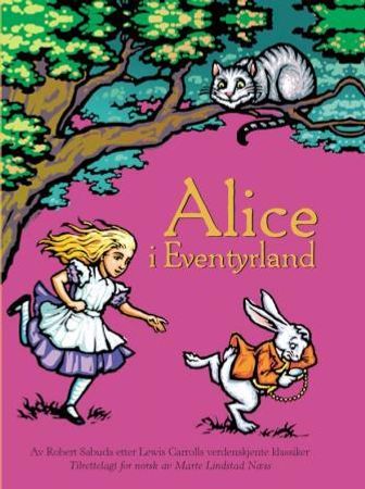 Alice i Eventyrland 9788299710312 Robert Sabuda Brukte bøker