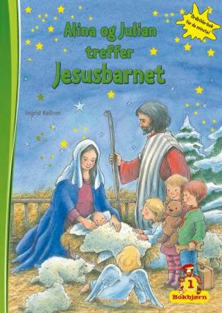 Alina og Julian treffer Jesusbarnet 9788231600381 Ingrid Kellner Brukte bøker