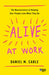 Alive at Work 9781633697669 Daniel M. Cable Brukte bøker