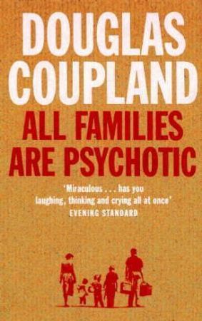 All families are psychotic 9780007151707 Douglas Coupland Brukte bøker