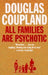 All families are psychotic 9780007151707 Douglas Coupland Brukte bøker