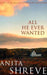 All he ever wanted 9780316861632 Anita Shreve Brukte bøker