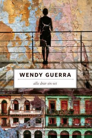Alle drar sin vei 9788274882423 Wendy Guerra Brukte bøker