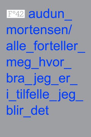 Alle forteller meg hvor bra jeg er i tilfelle jeg blir det 9788202314972 Audun Mortensen Brukte bøker