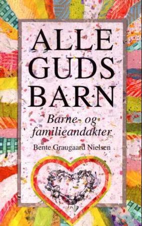 Alle Guds barn 9788253153698 Bente Graugaard Nielsen Brukte bøker