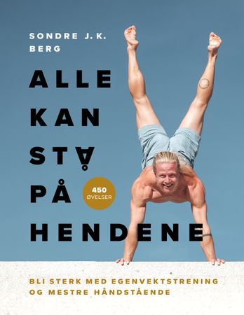Alle kan stå på hendene 9788242980755 Sondre J. K. Berg Brukte bøker