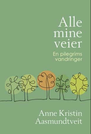 Alle mine veier 9788253147956 Anne Kristin Aasmundtveit Brukte bøker