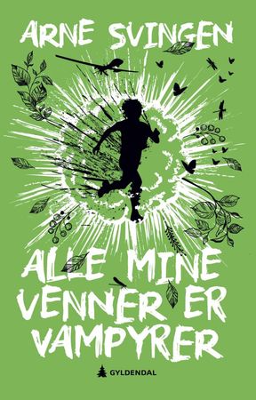 Alle mine venner er vampyrer 9788205529595 Arne Svingen Brukte bøker