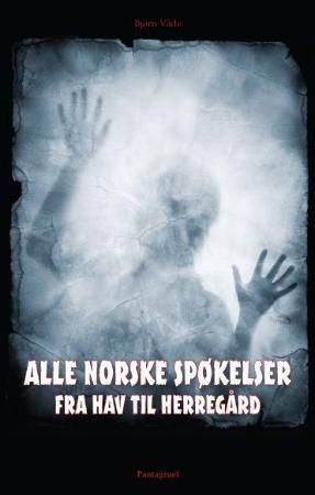 Alle norske spøkelser 9788279000341 Bjørn Våde Brukte bøker