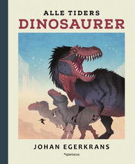 Alle tiders dinosaurer 9788243011960 Johan Egerkrans Brukte bøker