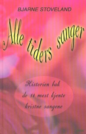 Alle tiders sanger 9788252033007 Bjarne Stoveland Brukte bøker