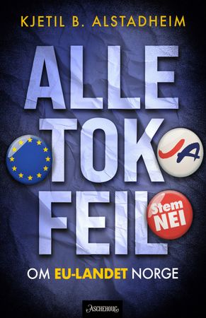 Alle tok feil 9788203454318 Kjetil Bragli Alstadheim Brukte bøker