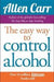 Allen Carr\'s Easyway to Control Alcohol 9781848374652 Allen Carr Brukte bøker