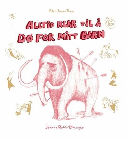 Alltid beredt til å dø for mitt barn 9788203211850 Joanna Rubin Dranger Brukte bøker