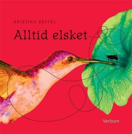 Alltid elsket 9788254310823 Kristina Reftel Brukte bøker