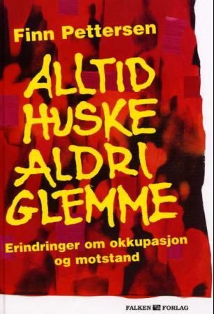 Alltid huske, aldri glemme 9788270092956 Finn Pettersen Brukte bøker