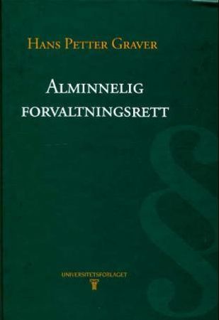 Alminnelig forvaltningsrett 9788200452379 Hans Petter Graver Brukte bøker